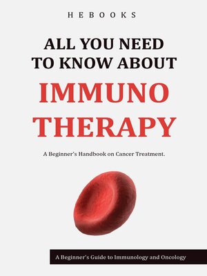 cover image of All You Need to Know About Immunotherapy